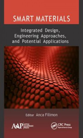Knjiga Smart Materials: Integrated Design, Engineering Approaches, and Potential Applications Anca Filimon