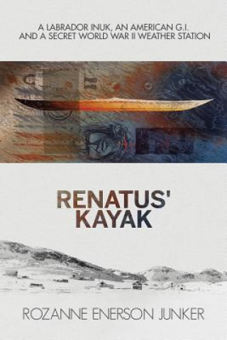Könyv Renatus' Kayak ROZA ENERSON JUNKER
