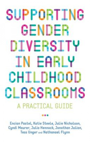 Knjiga Supporting Gender Diversity in Early Childhood Classrooms NICHOLSON  JULIE