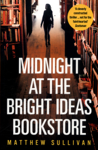 Carte Midnight at the Bright Ideas Bookstore Matthew Sullivan