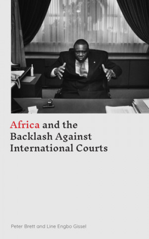 Könyv Africa and the Backlash Against International Courts Peter Brett
