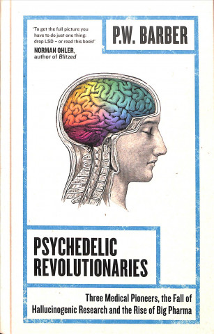 Knjiga Psychedelic Revolutionaries P.W. Barber