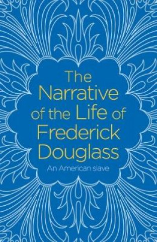 Książka Narrative of the Life of Frederick Douglass Frederick Douglass