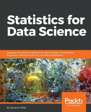 Kniha Statistics for Data Science James D. Miller