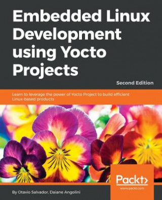 Könyv Embedded Linux Development using Yocto Projects - Daiane Angolini
