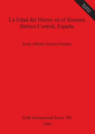 Kniha Edad del Hierro en el Sistema Iberico Central Espana Jesus Esteban