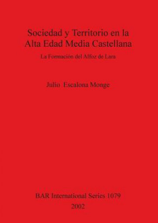 Carte Sociedad y Territorio en la Alta Edad Media Castellana Julio Escalona Monge