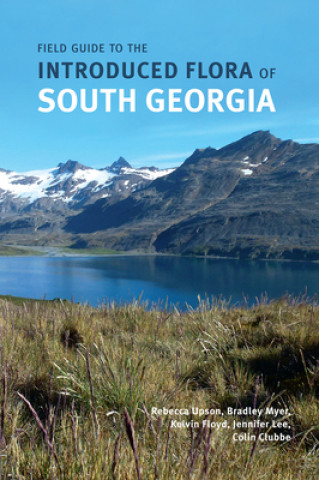 Könyv Field Guide to the Introduced Flora of South Georgia Rebecca Upson