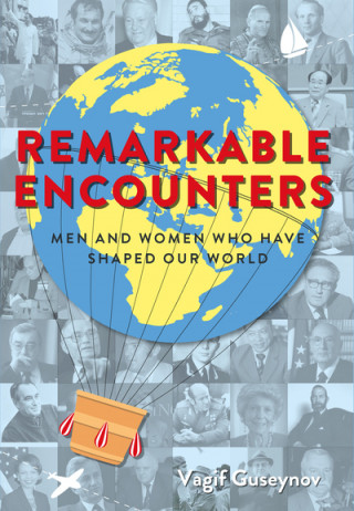 Knjiga Remarkable Encounters Vagif Guseynov