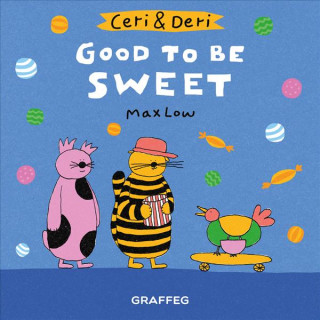 Könyv Ceri & Deri: Good To Be Sweet MAX LOW