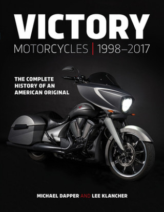 Kniha Victory Motorcycles 1998-2017 Michael Dapper