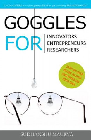 Book Goggles for Innovators, Entrepreneurs, Researchers SUDHANSHU MAURYA