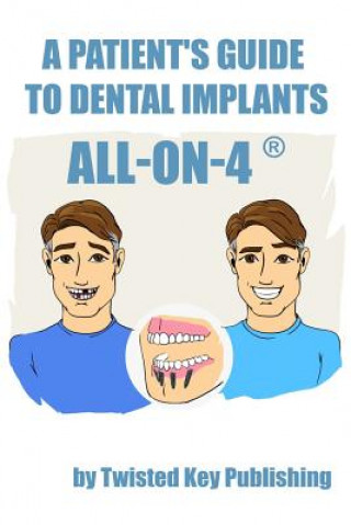 Kniha Patient's Guide to Dental Implants TWISTED PUBLISHING
