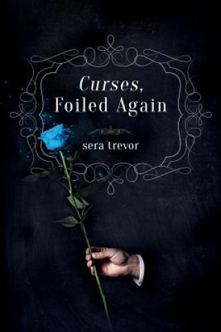 Knjiga Curses, Foiled Again SERA TREVOR