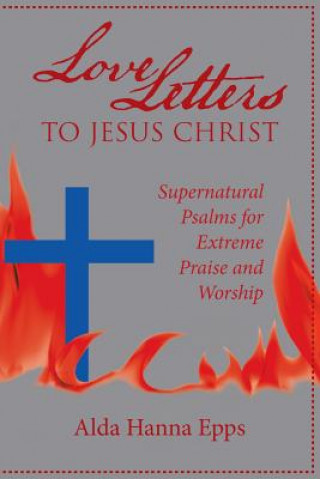 Kniha Love Letters to Jesus Christ ALDA HANNA EPPS