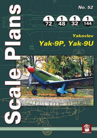 Könyv Scale Plans 52: Yakovlev Yak-9P, Yak09U Robert Panek
