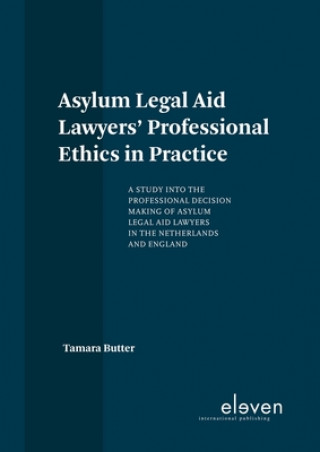 Carte Asylum Legal Aid Lawyers' Professional Ethics in Practice Tamara Butter