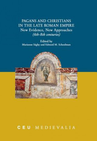 Kniha Pagans and Christians in the Late Roman Empire Marianne Saghy