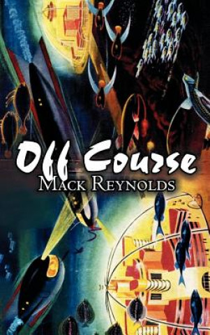 Knjiga Off Course by Mack Reynolds, Science Fiction, Fantasy Mack Reynolds