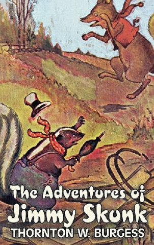 Book The Adventures of Jimmy Skunk by Thornton Burgess, Fiction, Animals, Fantasy & Magic Thornton W Burgess