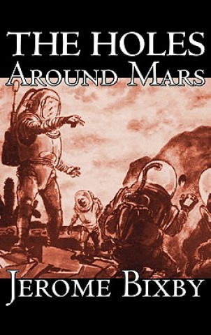 Könyv The Holes Around Mars by Jerome Bixby, Science Fiction, Adventure Jerome Bixby