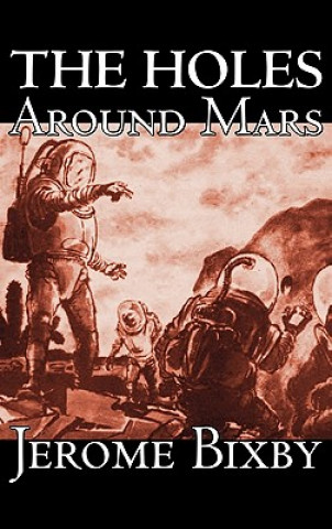 Livre The Holes Around Mars by Jerome Bixby, Science Fiction, Adventure Jerome Bixby