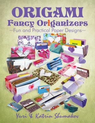 Kniha Origami Fancy Origanizers: Fun and Practical Paper Designs Yuri Shumakov