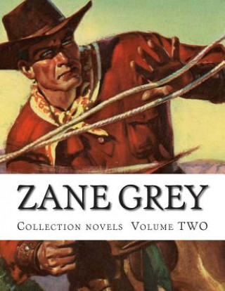 Kniha Zane Grey, Collection novels Volume TWO Zane Grey