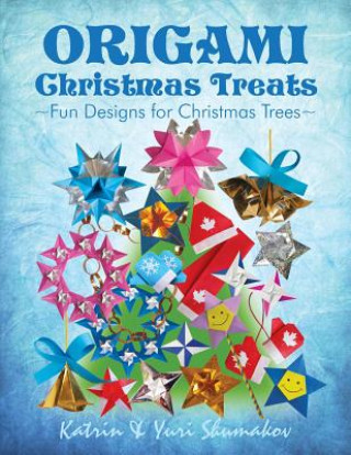 Kniha Origami Christmas Treats: Paper Fun for Christmas Trees Katrin Shumakov
