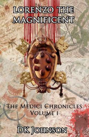 Könyv Lorenzo The Magnificient: The Medici Chronicles, Volume I Dave Johnson