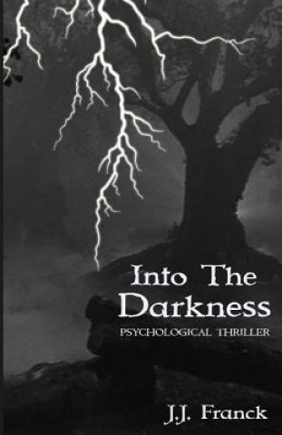 Knjiga Into the Darkness J J Franck