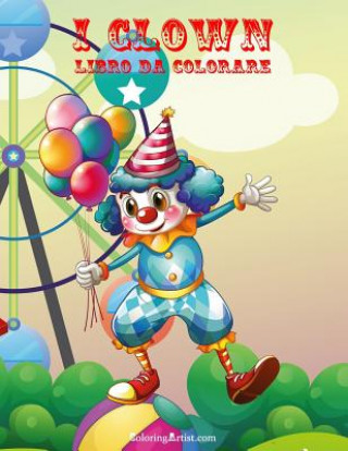 Carte I Clown Libro da Colorare 1 Nick Snels