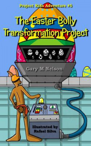 Livro Easter Bully Transformation Project Gary M Nelson