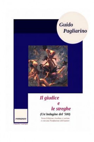 Kniha Il giudice e le streghe (Un'indagine del '500): Romanzo Guido Pagliarino