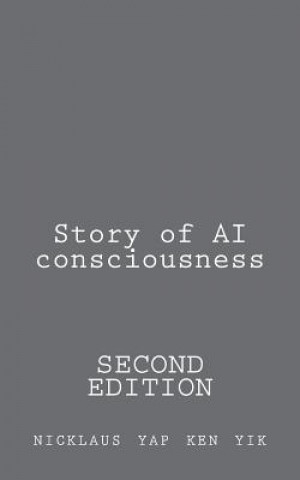Carte Story of AI Consciousness: Second Edition Nicklaus Yap Ken Yik