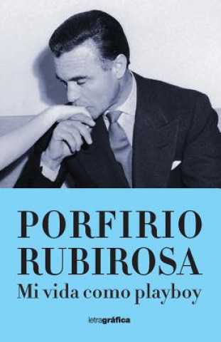 Книга Mi vida como playboy Porfirio Rubirosa