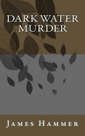 Livre Dark Water Murder James Hammer