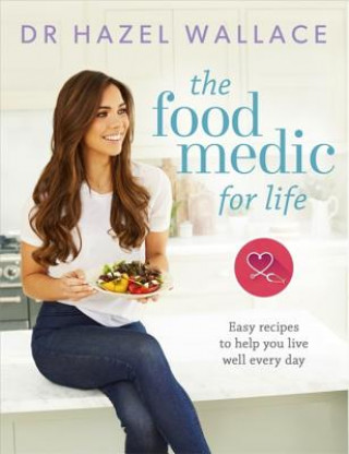 Könyv Food Medic for Life Hazel Wallace