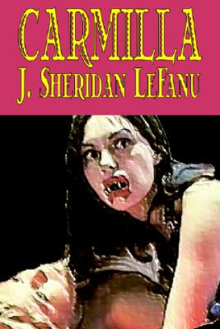 Carte Carmilla by J. Sheridan LeFanu, Fiction, Literary, Horror, Fantasy Joseph Sheridan Le Fanu