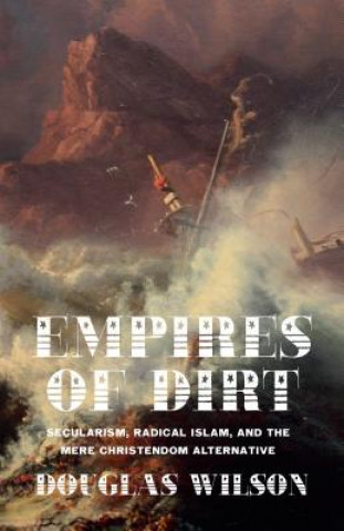 Książka Empires of Dirt Douglas Wilson