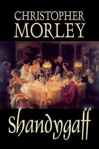 Book Shandygaff by Christopher Morley, Fiction, Classics, Literary Christopher Morley