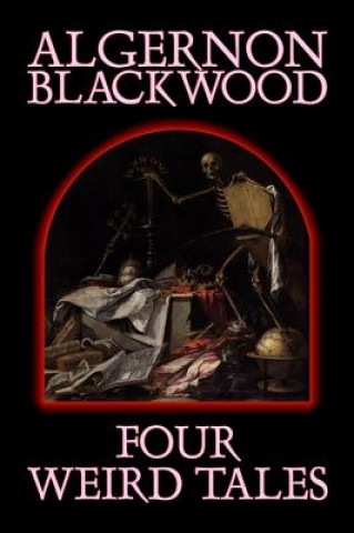 Buch Four Weird Tales by Algernon Blackwood, Fiction, Horror, Classics, Fantasy Algernon Blackwood
