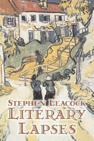 Kniha Literary Lapses by Stephen Leacck, Fiction, Literary Stephen Leacock