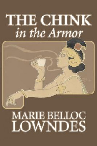 Kniha The Chink in the Armor by Marie Belloc Lowndes, Fiction, Mystery & Detective, Ghost, Horror Marie Belloc Lowndes