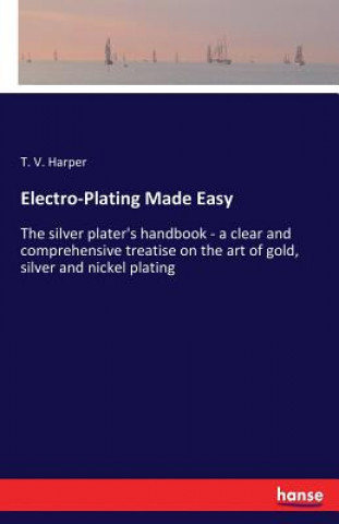Livre Electro-Plating Made Easy T V Harper