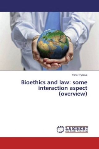 Livre Bioethics and law: some interaction aspect (overview) Yana Trynova