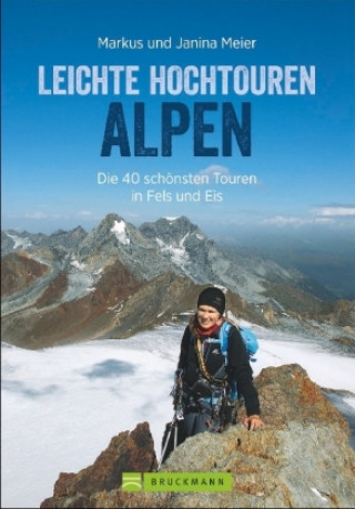 Книга Leichte Hochtouren in den Alpen Markus Und Janina Meier