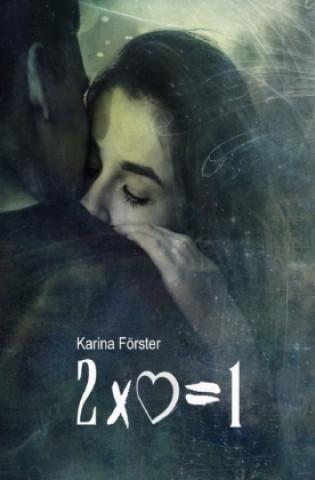 Buch Zwei mal Herz ist gleich Eins Karina Förster