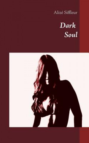 Libro Dark Soul Alizé Siffleur
