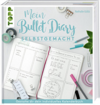 Книга Mein Bullet Diary selbstgemacht. So wird dein Kalender zum Kreativbuch Nathalie Güllü
